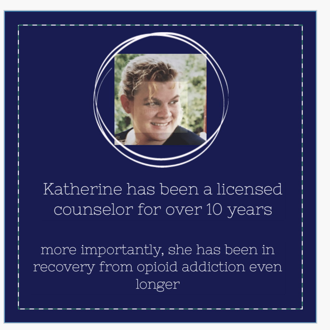 Licensed counselor Katherine, with over 10 years of experience, is also in long-term recovery from opioid addiction, showcasing her dedication and resilience.